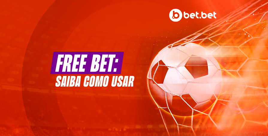 Free Bet: Saiba Como Usar e Apostar com Mais Emoção